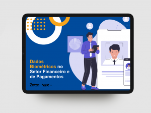 Dados Biométricos no Setor Financeiro e de Pagamentos